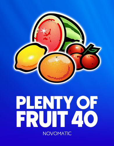 Plenty of Fruit 40