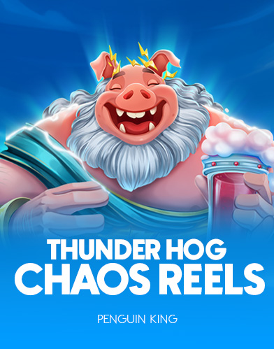 Thunder Hog Chaos Reels